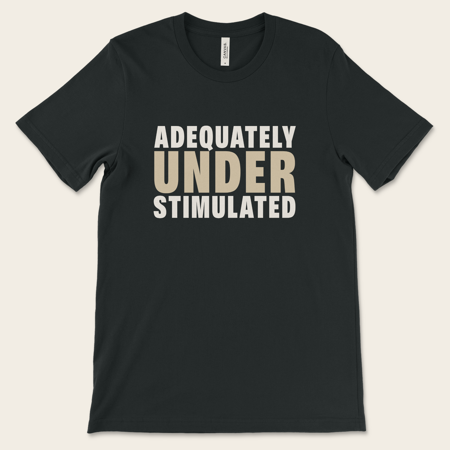 Adequately Understimulated — Tee