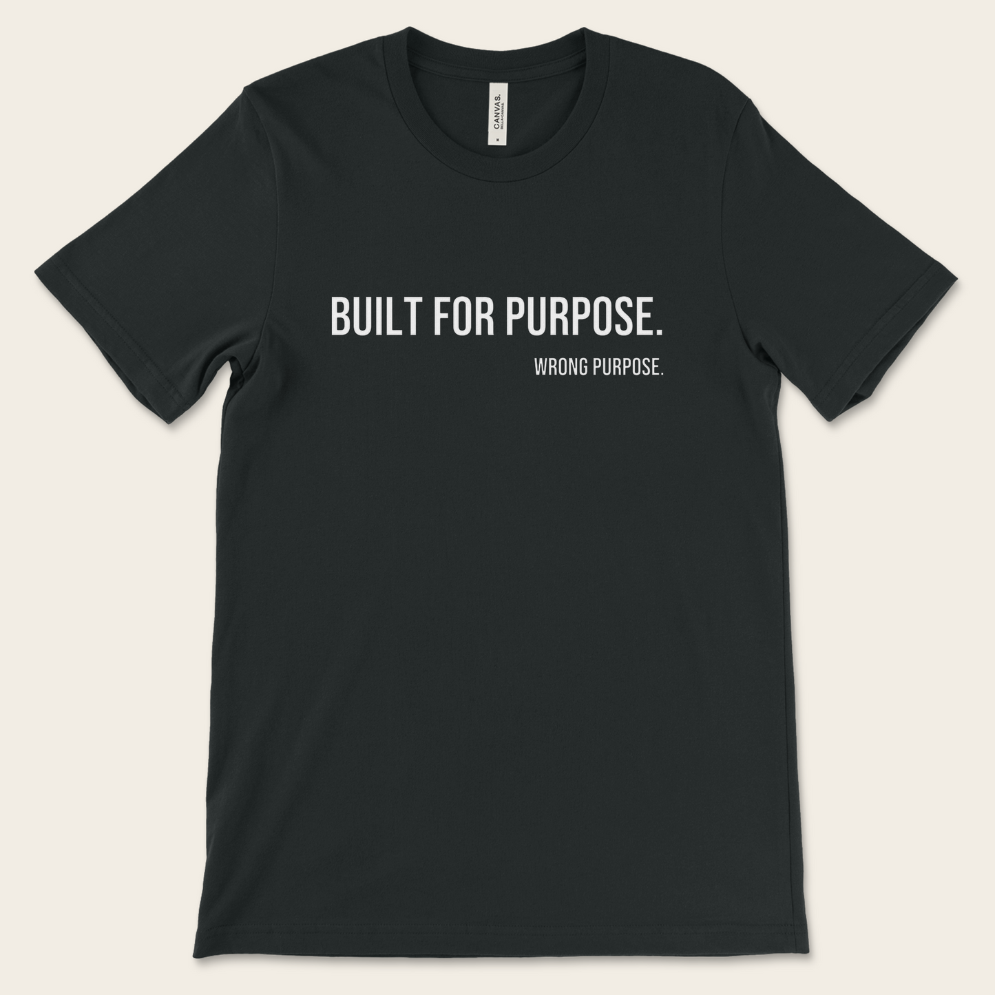 Built For Purpose. Wrong Purpose. — Tee