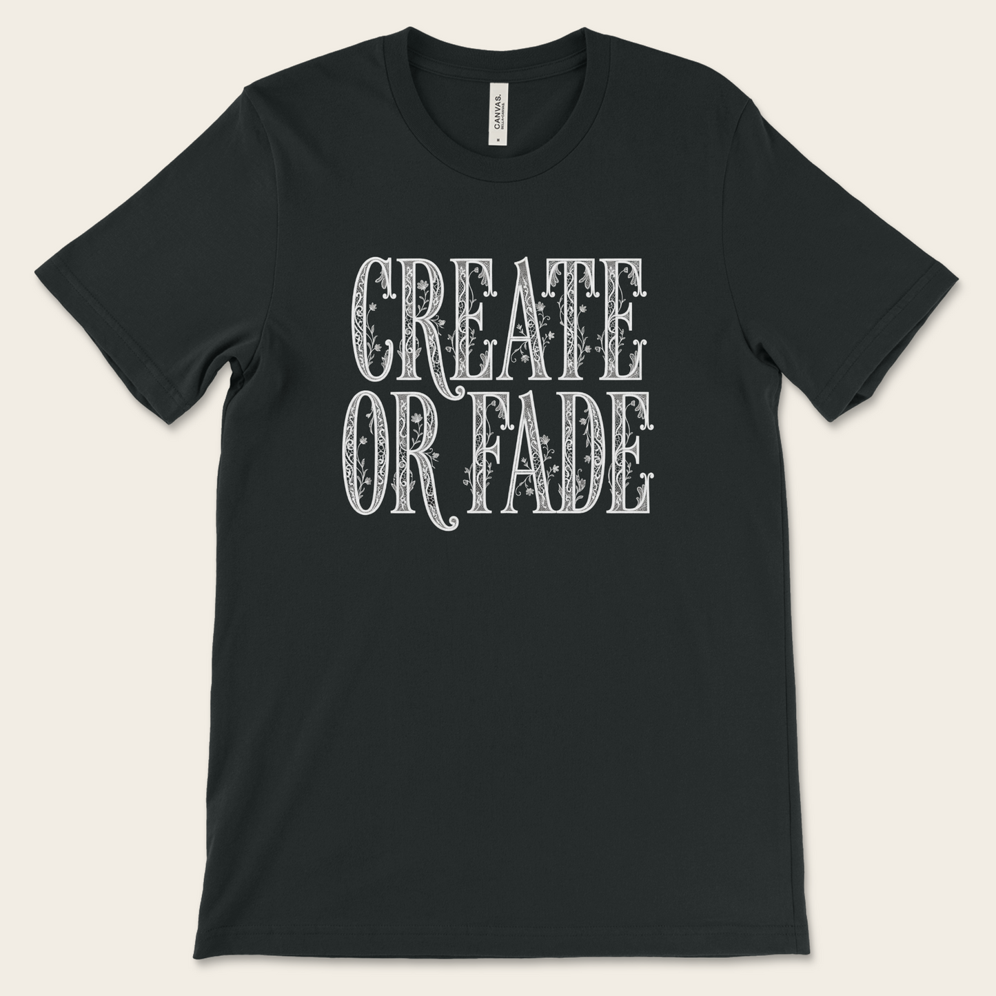 Create or Fade — Tee