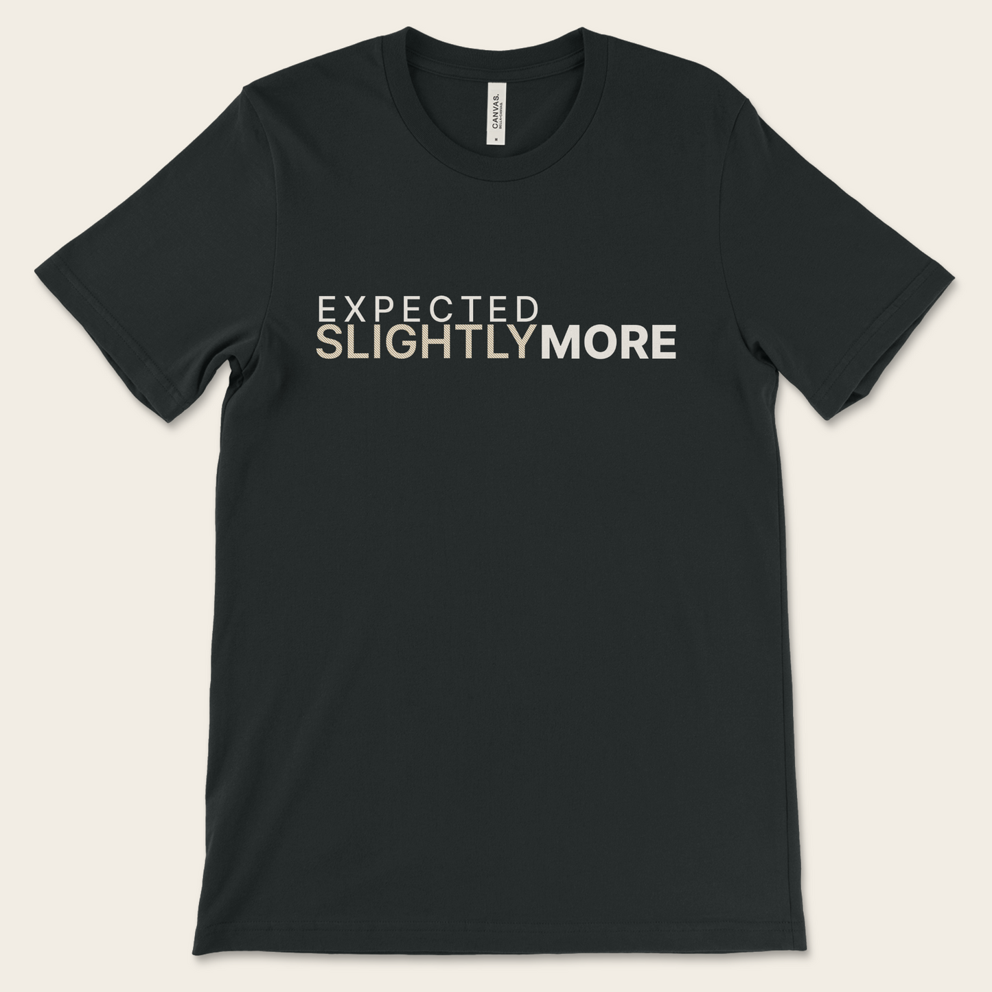 Expected Slightly More — Tee