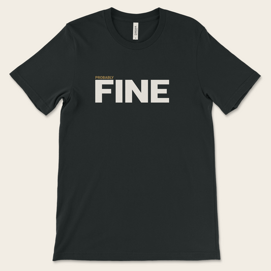 Probably Fine — Tee