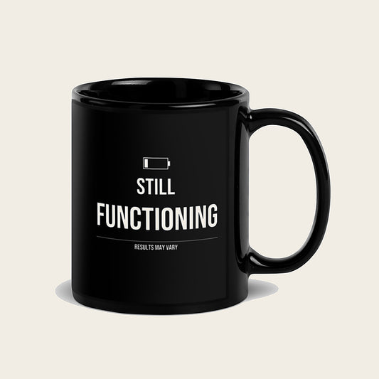 Still Functioning — Mug