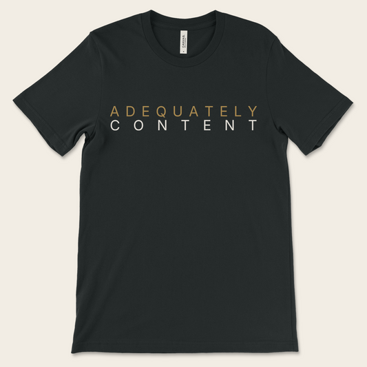 Adequately Content — Tee