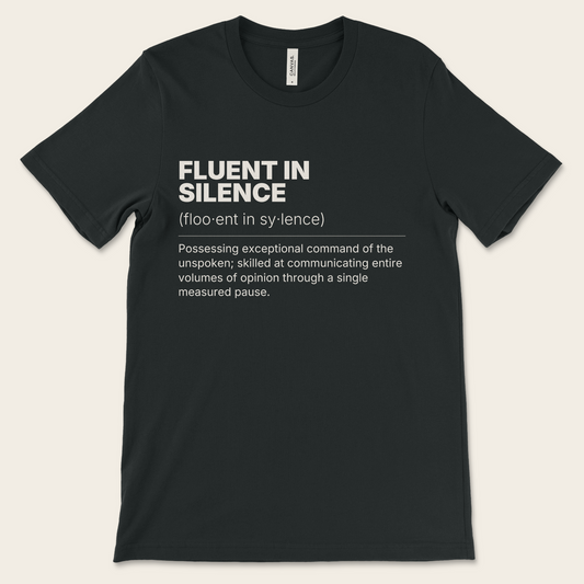 Fluent In Silence — Tee
