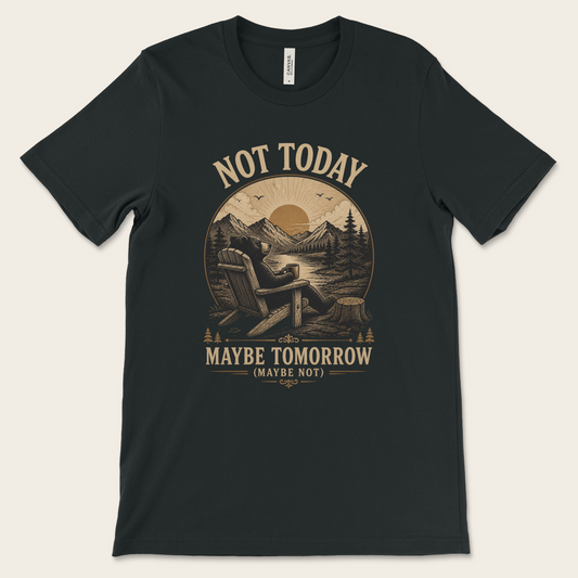 Not Today Bear — Tee