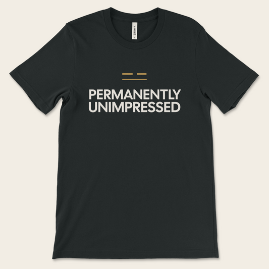 Permanently Unimpressed — Tee