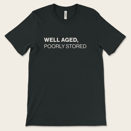 Well Aged, Poorly Stored — Tee
